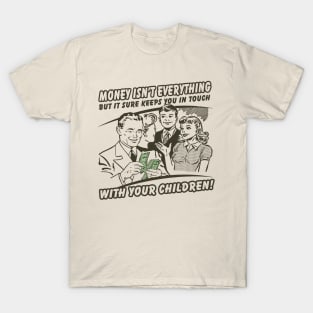 Money Isn't Everything T-Shirt